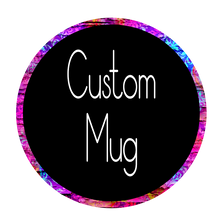 Load image into Gallery viewer, Personalised Mug Custom Order
