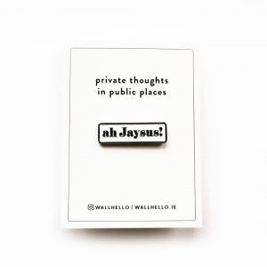Ah Jaysus – soft enamel pin badge