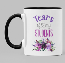 Load image into Gallery viewer, Tears of my students... the mug
