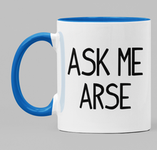 Load image into Gallery viewer, Ask Me Arse
