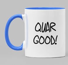 Load image into Gallery viewer, Quare/Quar Good!
