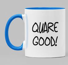 Load image into Gallery viewer, Quare/Quar Good!
