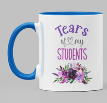 Load image into Gallery viewer, Tears of my students... the mug
