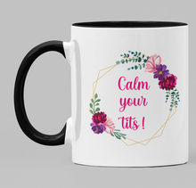 Load image into Gallery viewer, Calm your tits!
