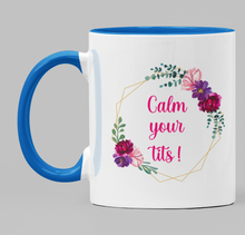 Load image into Gallery viewer, Calm your tits!
