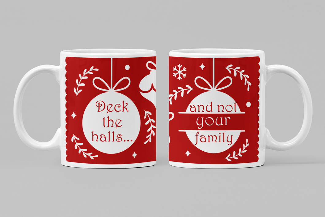 Deck the halls and not your family