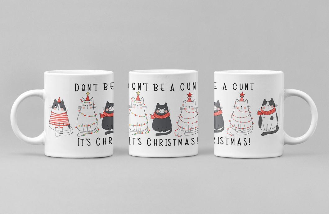 Don't be a cunt... It's Christmas