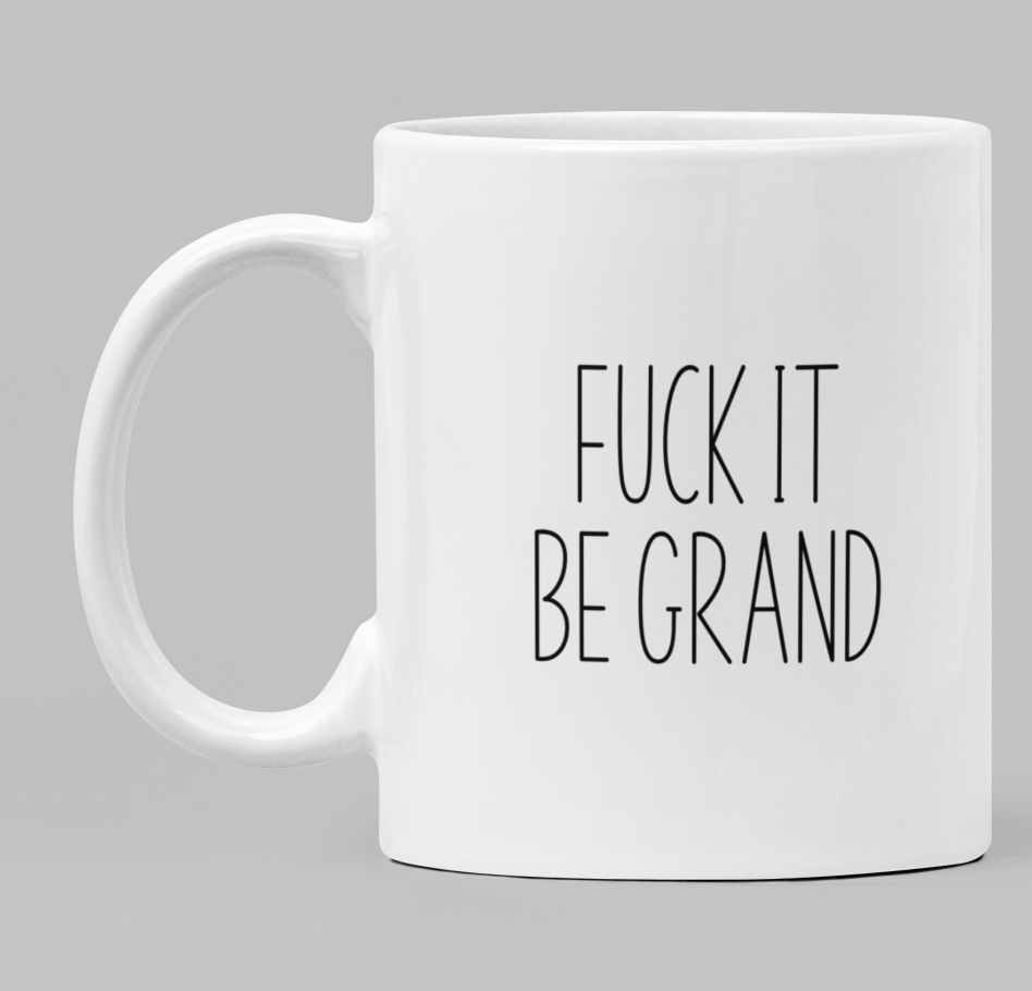Fuck It - Be Grand