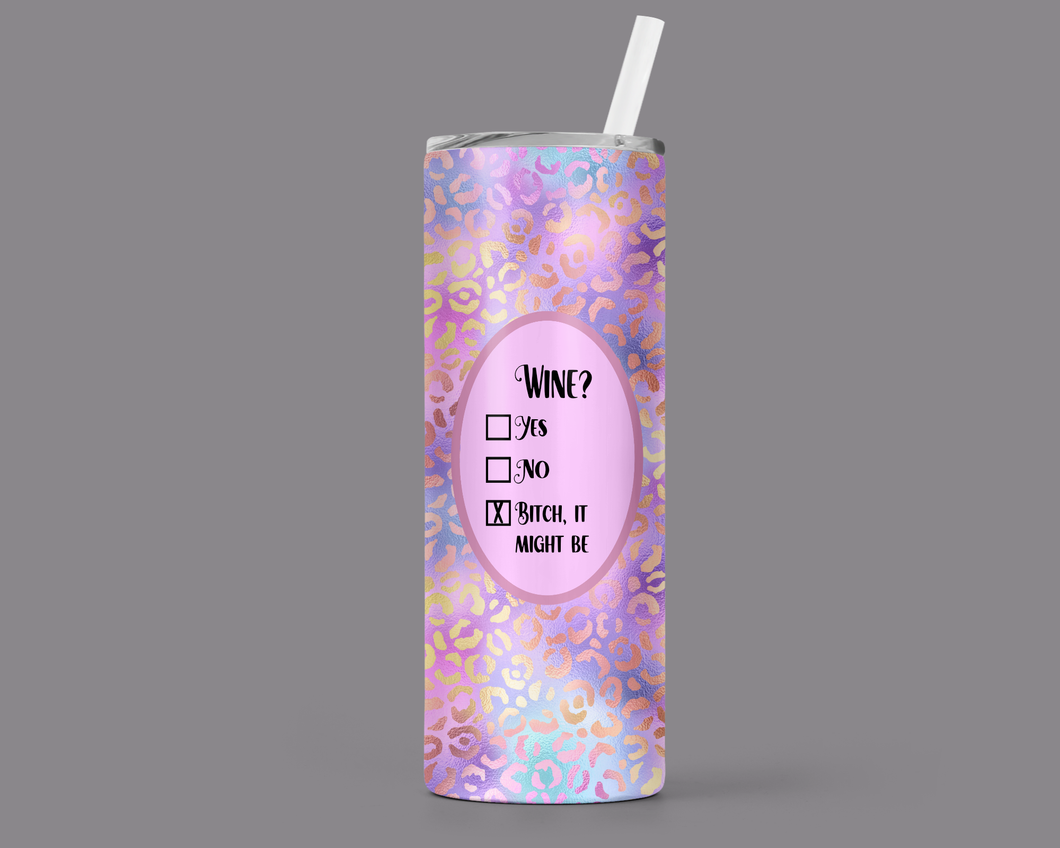 Bitch it might be (leopard print) 20oz tumbler