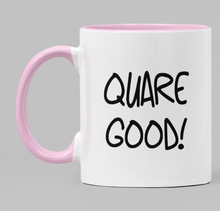 Load image into Gallery viewer, Quare/Quar Good!
