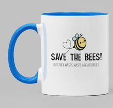 Load image into Gallery viewer, Save the bees... but fuck wasps, wasps are assholes.

