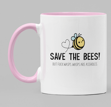 Load image into Gallery viewer, Save the bees... but fuck wasps, wasps are assholes.
