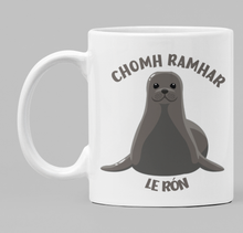 Load image into Gallery viewer, Chomh ramhar le rón (as fat as a seal)
