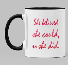 Load image into Gallery viewer, She believed she could...
