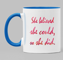 Load image into Gallery viewer, She believed she could...

