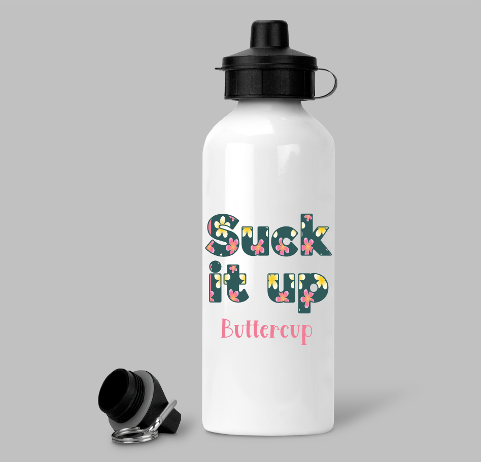 Suck it up Buttercup