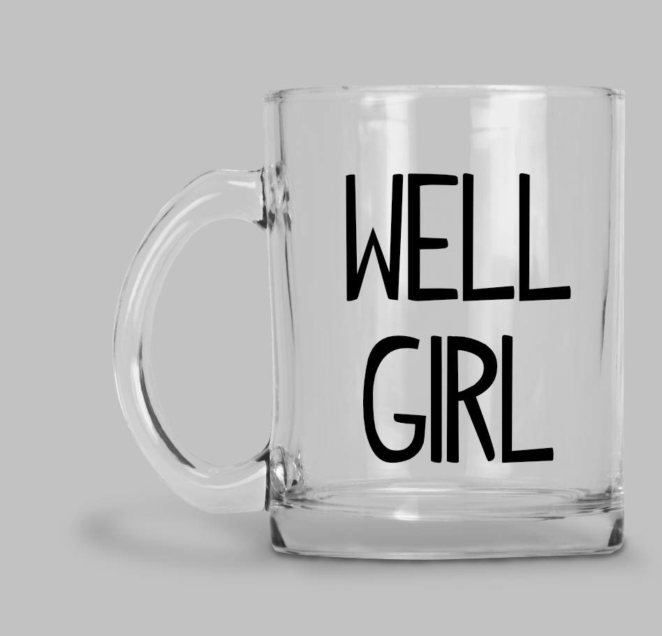 Well Girl - Glass Mug
