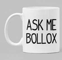 Load image into Gallery viewer, Ask Me Bollox
