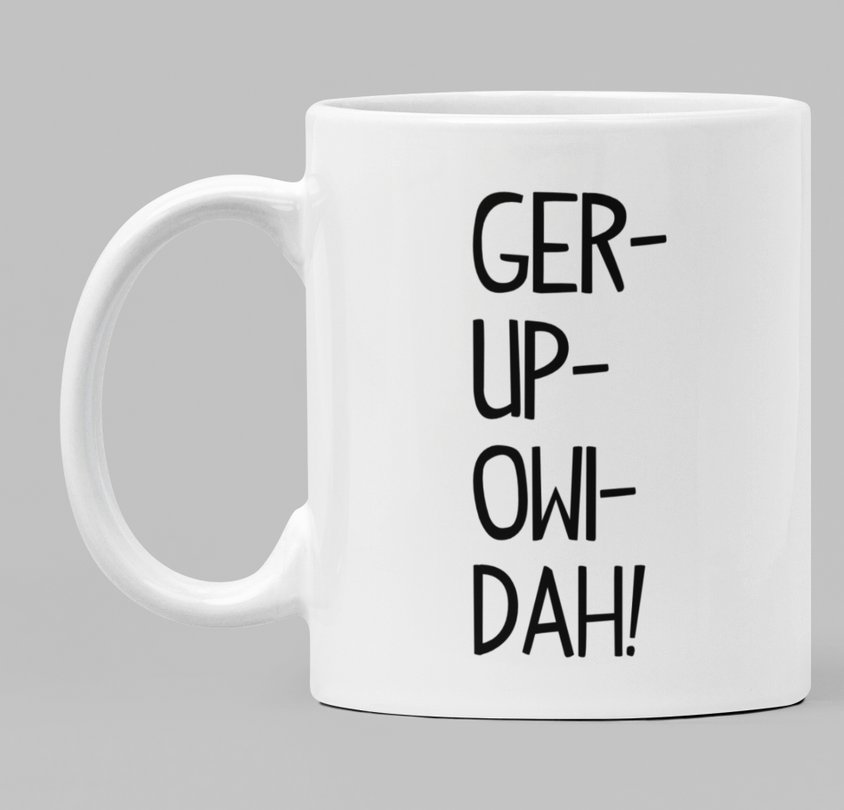 Ger-up-owi-dah!