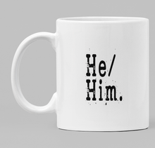 Load image into Gallery viewer, Pronoun He/Him
