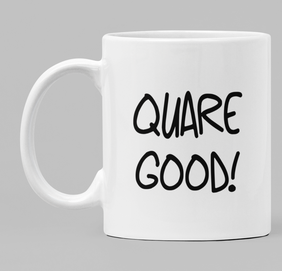 Quare/Quar Good!