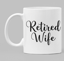 Load image into Gallery viewer, Retired Wife
