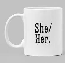 Load image into Gallery viewer, Pronoun She/Her
